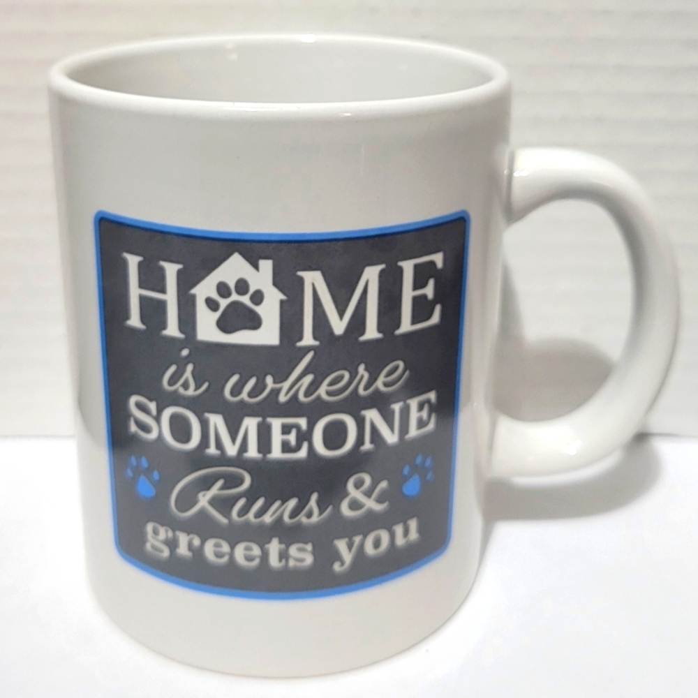 Home is Where Someone Runs and Greets You Ceramic Mug